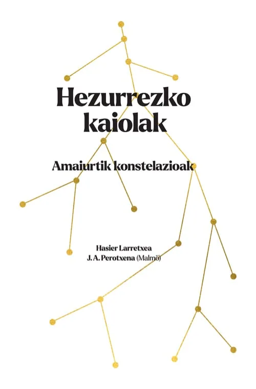 Hezurrezko kaiolak. Amaiurtik konstelazioak